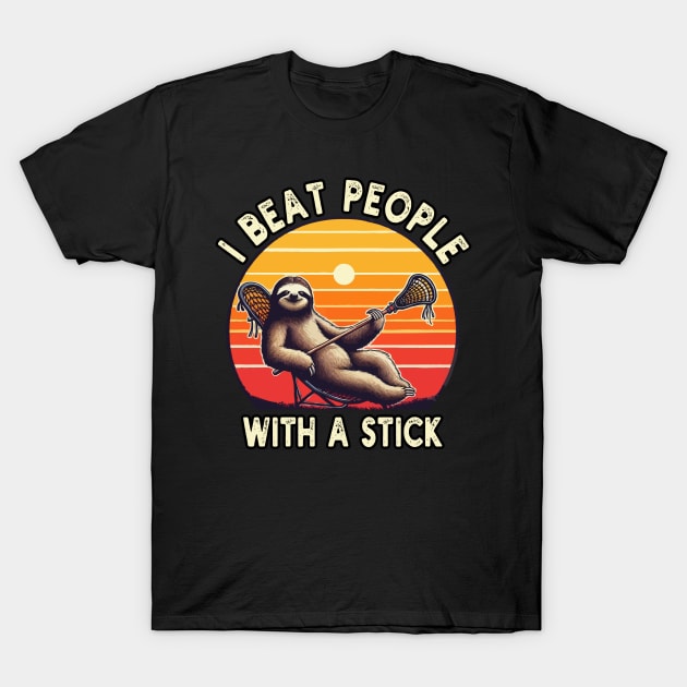 I Beat People With A Stick Funny Lacrosse Sloth T-Shirt by MoDesigns22 